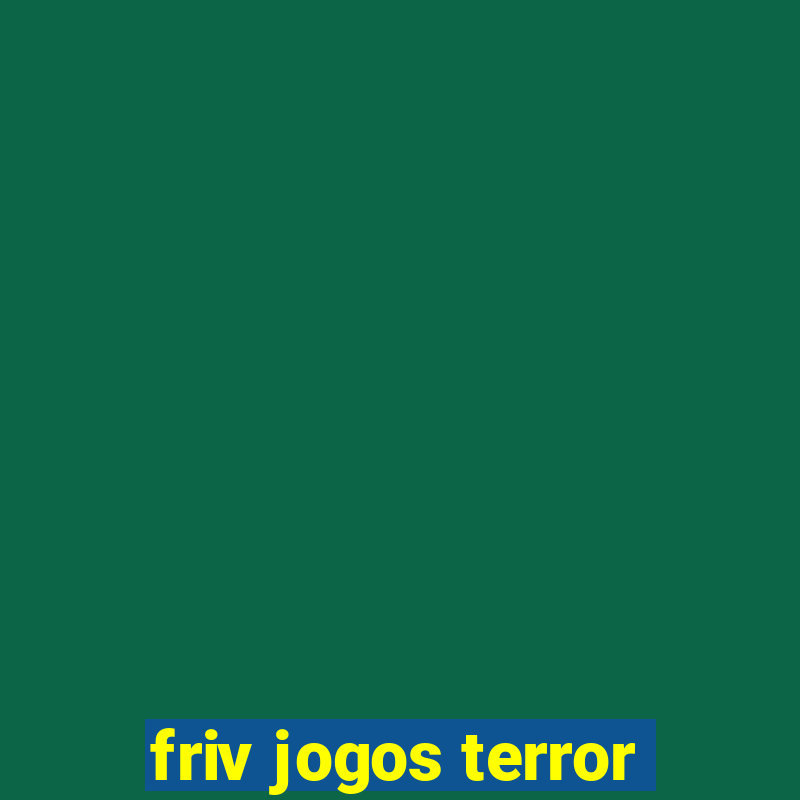 friv jogos terror